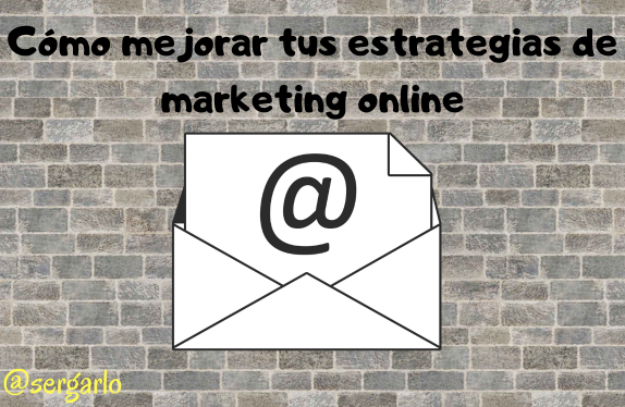 Cómo mejorar tus estrategias de marketing online